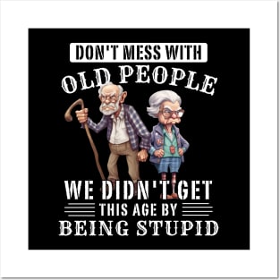 Don't Mess With Old People Posters and Art